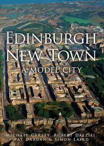 Edinburgh New Town: A Model City