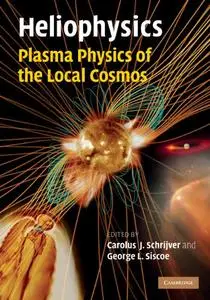 Heliophysics: Plasma Physics of the Local Cosmos