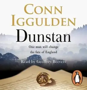 «Dunstan: One Man. Seven Kings. England's Bloody Throne.» by Conn Iggulden