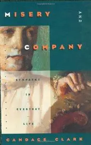 Misery and company : sympathy in everyday life