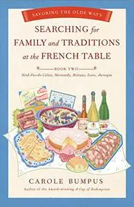 Searching for Family and Traditions at the French Table, Book Two