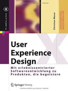 User Experience Design: Mit erlebniszentrierter Softwareentwicklung zu Produkten, die begeistern (repost)