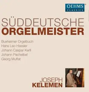 Joseph Kelemen - Süddeutsche Orgelmeister: Buxheimer Orgelbuch, Kerll, Muffat, Pachelbel, Hassler [6CDs] (2018)