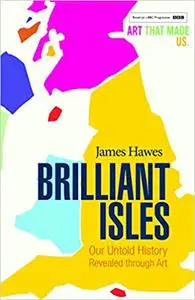 Brilliant Isles: Art that Made Us