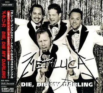 Metallica - Die, Die My Darling (Japan CDS) (1999) {SME/Sony Music}