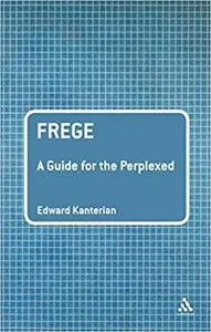 Frege: A Guide for the Perplexed