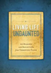Living Life Undaunted: 365 Readings and Reflections from Christine Caine (Repost)