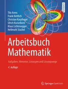 Arbeitsbuch Mathematik: Aufgaben, Hinweise, Lösungen und Lösungswege, 4. Auflage