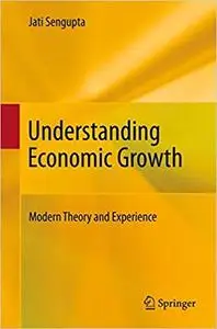 Understanding Economic Growth: Modern Theory and Experience (Repost)