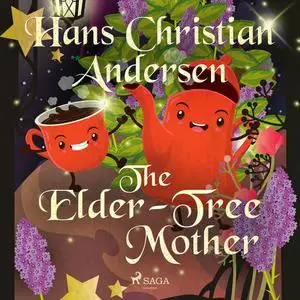 «The Elder-Tree Mother» by Hans Christian Andersen