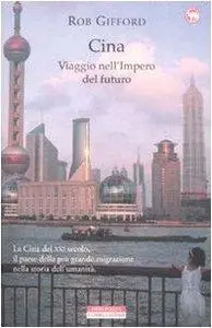 Rob Gifford - Cina. Viaggio nell'impero del futuro (Repost)