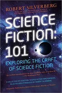 Science Fiction: 101: Exploring the Craft of Science Fiction