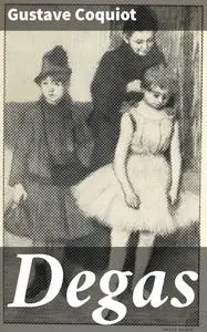 «Degas» by Gustave Coquiot
