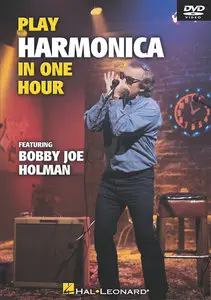 Bobby Joe Holman - Play Harmonica in One Hour