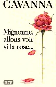 Francois Cavanna, "Mignonne, allons voir si la rose…"