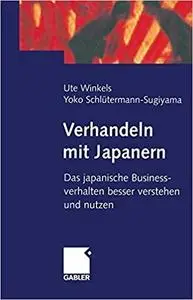 Verhandeln mit Japanern: Das japanische Businessverhalten besser verstehen und nutzen (Repost)