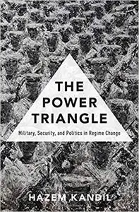 The Power Triangle: Military, Security, and Politics in Regime Change (Repost)