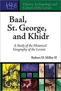 Baal, St. George, and Khidr: A Study of the Historical Geography of the Levant