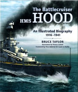 The Battlecruiser HMS Hood: An Illustrated Biography 1916-1941 (Repost)