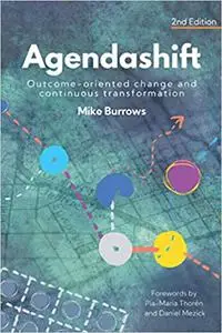 Agendashift: Outcome-oriented change and continuous transformation