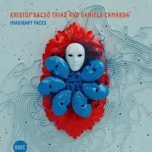 Kristóf Bacsó Triad & Daniele Camarda - Imaginary Faces (2022) [Official Digital Download]