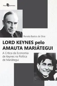 «Lord Keynes pelo Amauta Mariátegui» by Renata Bastos da Silva