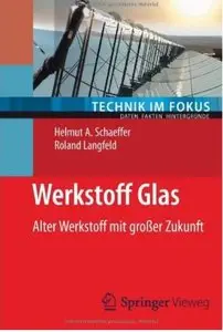 Werkstoff Glas: Alter Werkstoff mit großer Zukunft