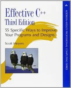 Effective C++: 55 Specific Ways to Improve Your Programs and Designs (3rd Edition)(Repost)