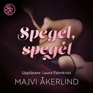 «Spegel, spegel» by Majvi Åkerlind