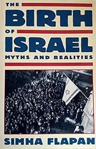 The Birth of Israel: Myths and Realities