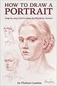 How to Draw a Portrait: Step-by-step Instructions for Beginner Artists