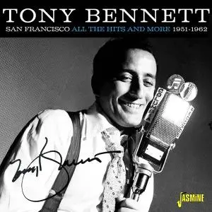 Tony Bennett - San Francisco - All The Hits and More (1951-1962) (2021)