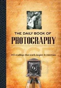 The Daily Book of Photography: 365 readings that teach, inspire & entertain (Repost)