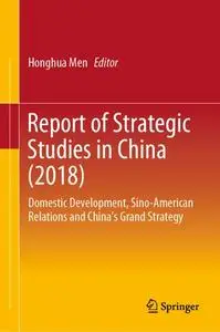 Report of Strategic Studies in China (2018): Domestic Development, Sino-American Relations and China’s Grand Strategy