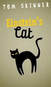 «Einstein's Cat» by Tom Skinner