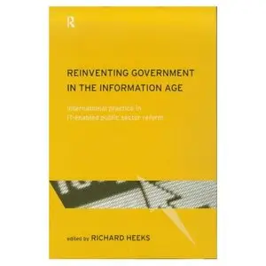 Reinventing Government in the Information Age: International Practice in Public Sector Reform