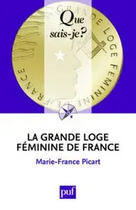 Marie-France Picart, "La Grande Loge Féminine de France"