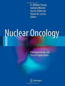 Nuclear Oncology: Pathophysiology and Clinical Applications: Basic Principles and Clinical Applications (repost)