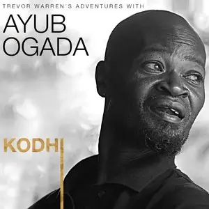 Ayub Ogada - Kodhi: Trevor Warren’s Adventures With Ayub Ogada (2015)
