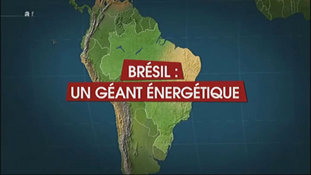 (2010) Le dessous des cartes : Brésil (2 sur 2), un géant énergétique