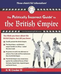 The Politically Incorrect Guide to the British Empire (repost)