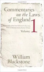 Commentaries on the Laws of England, Volume 1: A Facsimile of the First Edition of 1765-1769