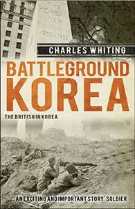 Battleground Korea: The British in Korea