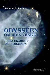 «Odysséen om mennesket» by Peter K.A. Jensen