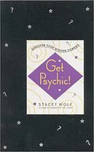 Get Psychic!: Discover Your Hidden Powers