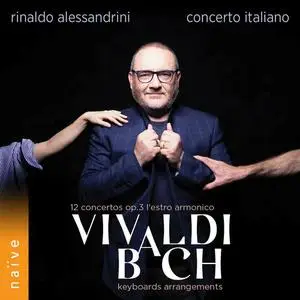 Rinaldo Alessandrini, Concerto Italiano - Vivaldi 12 Concertos Op.3 'Estro Armonico', Bach Keyboards Arrangements (2022)
