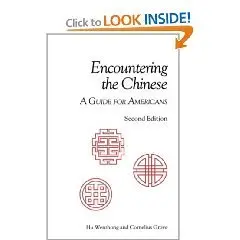 Encountering the Chinese: A Guide for Americans (The Interact Series) (Paperback)