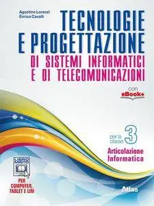 Lorenzi Cavalli, Enrico Cavalli - Tecnologie e progettazione di sistemi informatici e telecomunicazioni. Vol.3 (2014)