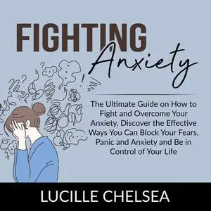 «Fighting Anxiety» by Lucille Chelsea