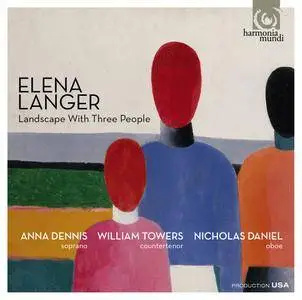 Anna Dennis, William Towers & Nicholas Daniel - Elena Langer: Landscape With Three People (2016) [24/96]